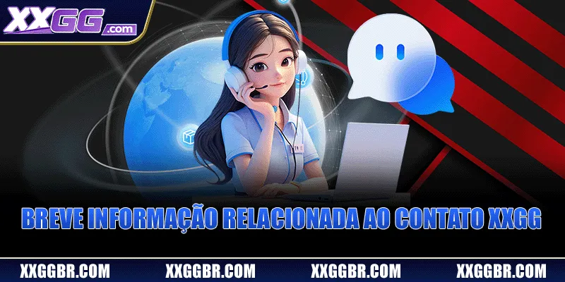 Breve informação relacionada ao Contato XXGG