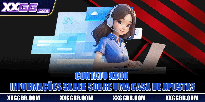 Contato XXGG 2026 - Informações Saber Sobre Uma Casa De Apostas