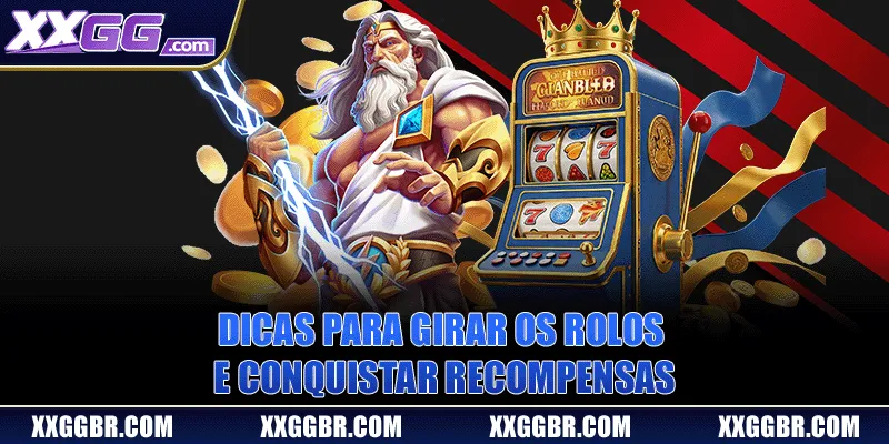 Dicas para girar os rolos e conquistar recompensas