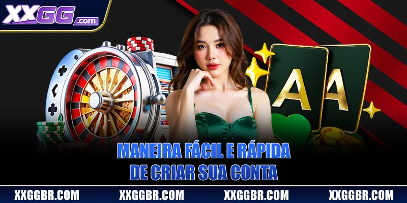 Maneira fácil e rápida de criar sua conta