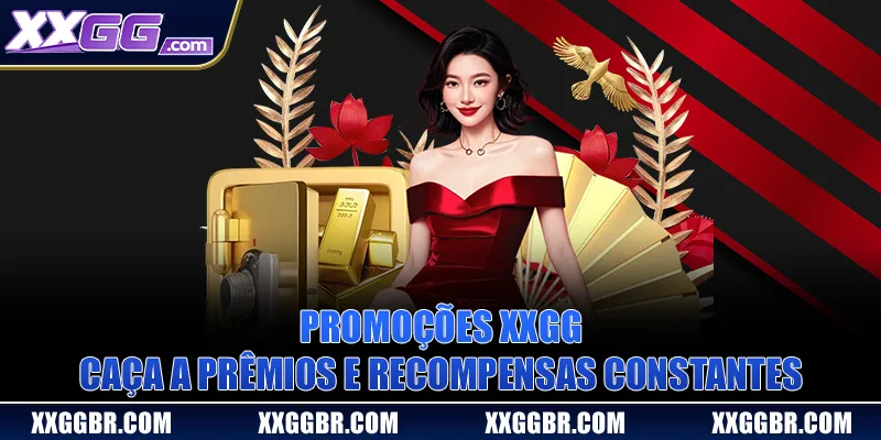 Promoções XXGG | Caça A Prêmios E Recompensas Constantes