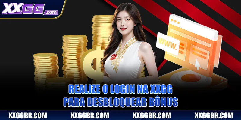 Realize o login na XXGG para desbloquear bônus