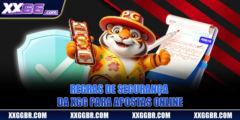 Regras de segurança da XGG para apostas online