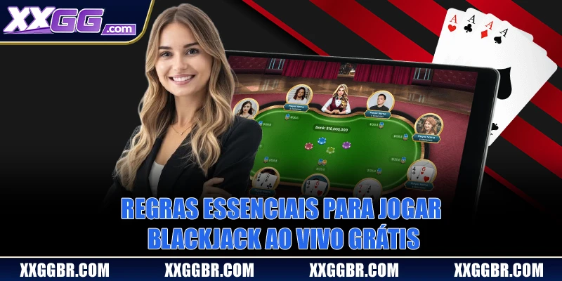 Regras essenciais para jogar Blackjack ao vivo grátis