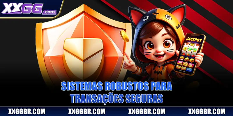 Sistemas robustos para transações seguras