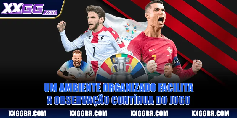 Um ambiente organizado facilita a observação contínua do jogo